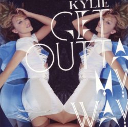 Kylie Minogue - Get Outta My Way [Single] (2010)