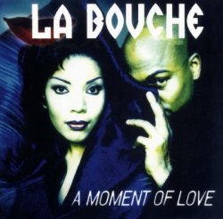 La Bouche - A Moment Of Love (1997)