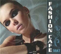 VA - Fashion Cafe Vol.1 [2CD] (2012)