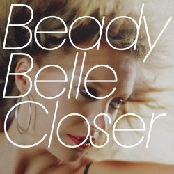 Beady Belle - Closer (2005)