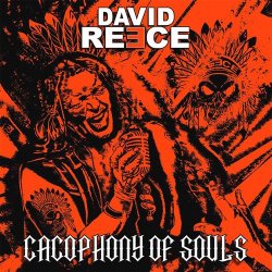 David Reece - Cacophony Of Souls (2020)