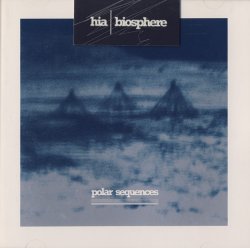 Higher Intelligence Agency & Biosphere - Polar Sequences (1996)