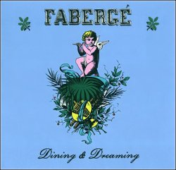 Faberge - Dining & Dreaming (2009)