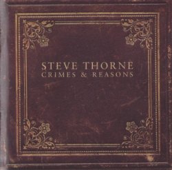 Steve Thorne - Crimes And Reasons (2012)