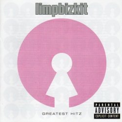 Limp Bizkit - Greatest Hitz (2005)