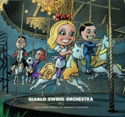 Diablo Swing Orchestra - Sing-Along Songs For The Damned... (2009)