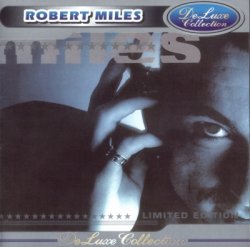 Robert Miles - DeLuxe Collection [Limited Edition] (2002)