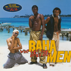 Baha Men - Who Let The Dogs Out (2000)