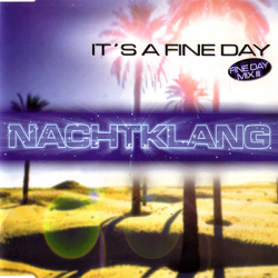 Nachtklang - It's A Fine Day [Maxi-Single] (1998)