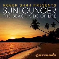 Roger Shah pres. Sunlounger - The Beach Side Of Life [2CD] (2010)