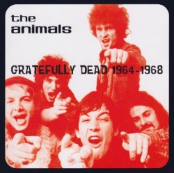 The Animals - Gratefully Dead 1964 - 1968 (2004)