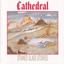 Cathedral - Stained Glass Stories (1978) [Edition 1991]