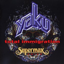 Yaku (voice Supermax) - Total Immigration (1998)