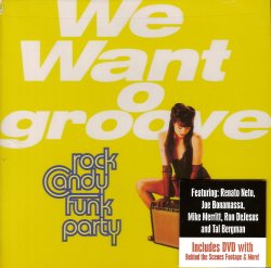 Rock Candy Funk Party - We Want Groove (2013)