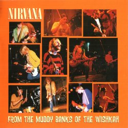 Nirvana - From The Muddy Banks Of The Wishkah (1996)