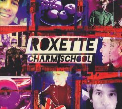 Roxette - Charm School - Deluxe Edition [2CD] (2011)