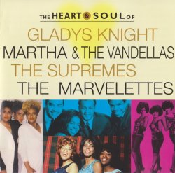 VA - The Heart & Soul of - Gladys Knight, Martha & The Vandellas, The Supremes, The Marvelettes (1997)
