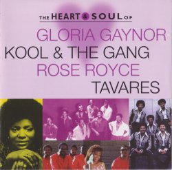 VA - The Heart & Soul of - Gloria Gaynor, Kool & the Gang, Rose Royce, Tavares (1997)