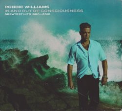 Robbie Williams - In And Out Of Consciousness Greatest Hits 1990-2010 [2CD] (2010)
