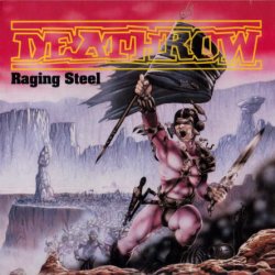 Deathrow - Raging Steel (1987) [Reissue 2018]