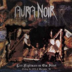 Aura Noir – Live Nightmare On Elm Street (2006)