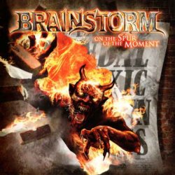 Brainstorm - On The Spur Of The Moment (2011)