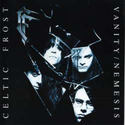 Celtic Frost - Vanity/Nemesis (1990)