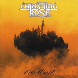 Chroming Rose - New World (1995) [Japan]