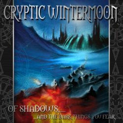 Cryptic Wintermoon - Of Shadows... And The Dark Things You Fear (2005)