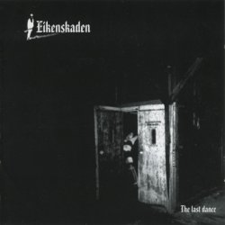 Eikenskaden - The Last Dance (2002)