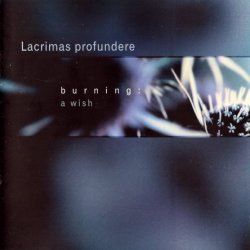 Lacrimas Profundere - Burning  A Wish (2001)