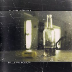 Lacrimas Profundere - Fall, I Will Follow (2002)