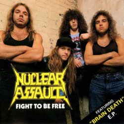 Nuclear Assault - Fight To Be Free [EP] (1988)