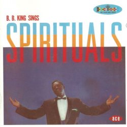 B.B. King - Sings Spirituals (1959) [Reissue 2006]