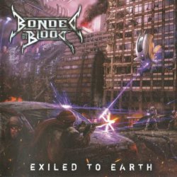 Bonded By Blood - Exiled To Earth (2010)