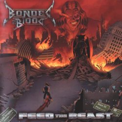 Bonded By Blood - Feed The Beast [2 CD] (2008)