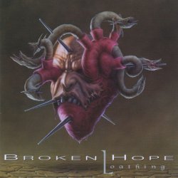 Broken Hope - Loathing (1997)