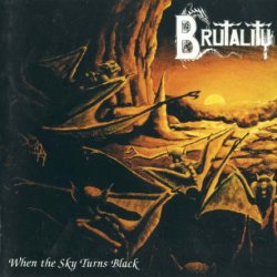 Brutality - When The Sky Turns Black (1994)