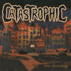 Catastrophic - The Cleansing (2001)
