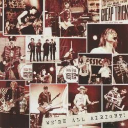 Cheap Trick - We're All Alright (2017) [Japan]