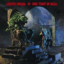 Cirith Ungol - One Foot In Hell (1986) [Reissue 1999]