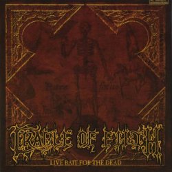Cradle Of Filth - Live Bait For The Dead [2CD] (2002)