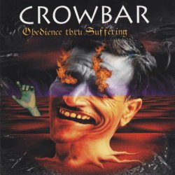 Crowbar - Obedience Thru Suffering (1992) [Reissue 2000]