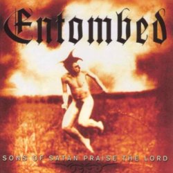 Entombed ‎– Sons Of Satan & Praise The Lord [2CD] (2002)