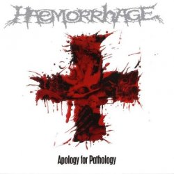 Haemorrhage - Apology For Pathology (2006)