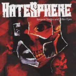 HateSphere  - Serpent Smiles And Killer Eyes (2007)