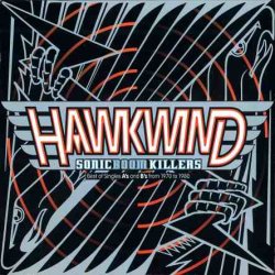 Hawkwind - Sonic Boom Killers - Best of Singles A's and B's 1970-1980 (1998)