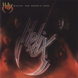 Helix - Walkin' The Razor's Edge (1984) [Reissue 2009]
