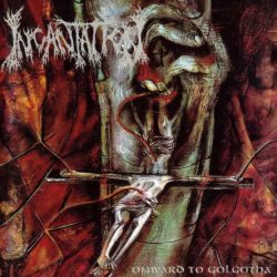 Incantation - Onward To Golgotha (1992)