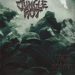 Jungle Rot - Dead And Buried (2001)